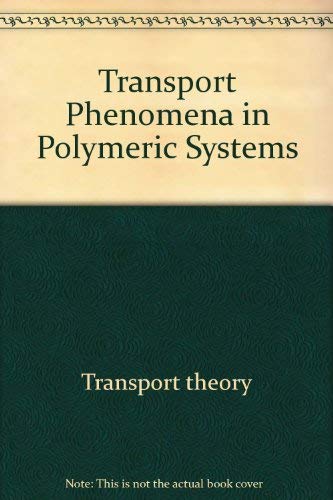 9780470214442: Transport Phenomena in Polymeric Systems