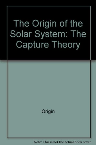 Immagine dell'editore per The origin of the solar system: The capture theory (The Ellis Horwood library of space science and space technology) venduto da Bingo Books 2