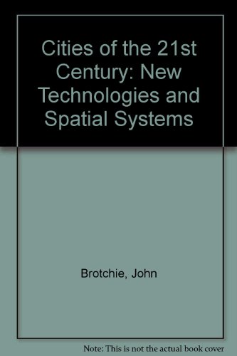 Cities of the 21st Century: New Technologies and Spatial Systems (9780470217429) by [???]