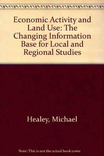 Stock image for Economic Activity and Land Use: The changing information base for local and regional studies for sale by G. & J. CHESTERS
