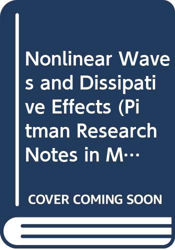Nonlinear Waves and Dissipative Effects (Pitman Research Notes in Mathematics Ser) (9780470218266) by Fusco, D.; Jeffrey, Alan; Jeffrey, A.