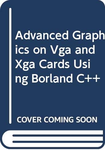 9780470218334: Advanced Graphics on Vga and Xga Cards Using Borland C++