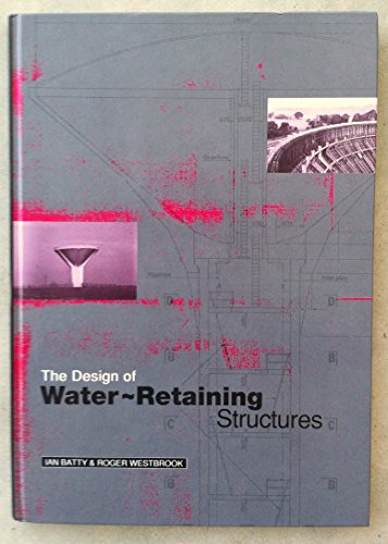 Design of Water-Retaining Structures (9780470218464) by Batty, Ian; Westbrook, Roger