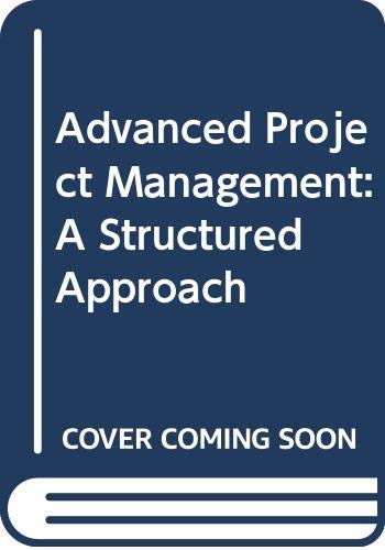 9780470219706: Advanced Project Management: A Structured Approach