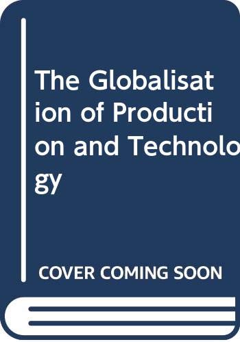 Stock image for The Globalisation of Production and Technology for sale by Bookmonger.Ltd