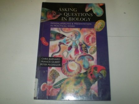 9780470221341: Asking Questions in Biology: Design, Analysis and Presentation in Practical Work