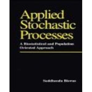 Stock image for Applied Stochastic Processes: A Biostatistical and Population Oriented Approach for sale by Aardvark Book Depot