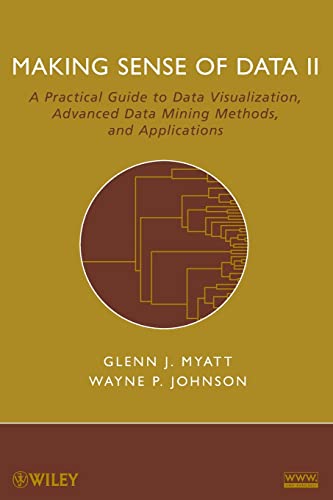 Stock image for Making Sense of Data II: A Practical Guide to Data Visualization, Advanced Data Mining Methods, and Applications for sale by Sunshine State Books