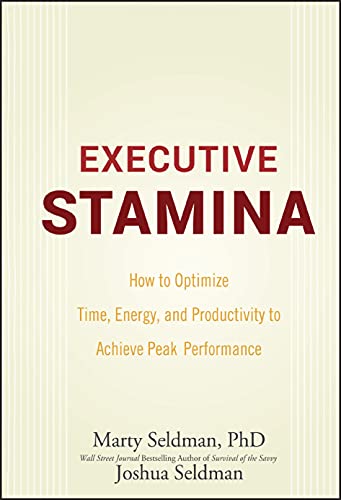 9780470222904: Executive Stamina: How to Optimize Time, Energy, and Productivity to Achieve Peak Performance