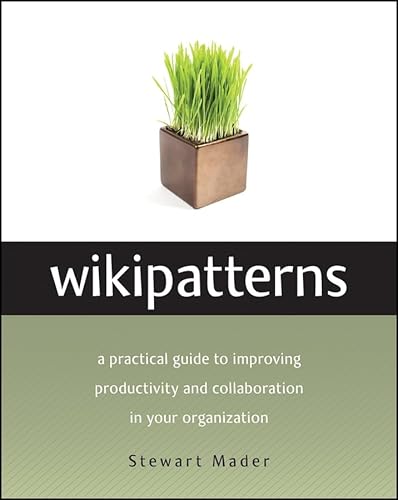 Stock image for Wikipatterns : A Practical Guide to Improving Productivity and Collaboration in Your Organization for sale by Better World Books