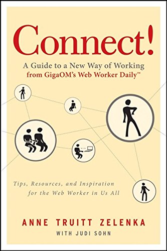 Beispielbild fr Connect! : A Guide to a New Way of Working from GigaOM's Web Worker Daily zum Verkauf von Better World Books