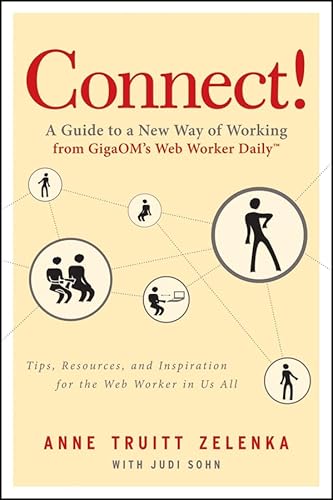 9780470223987: Connect!: A Guide to a New Way of Working from GigaOM's Web Worker Daily