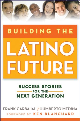 Beispielbild fr Building the Latino Future : Success Stories for the Next Generation zum Verkauf von Better World Books