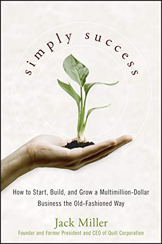 Beispielbild fr Simply Success: How to Start, Build and Grow a Multimillion Dollar Business the Old-Fashioned Way zum Verkauf von Chiron Media