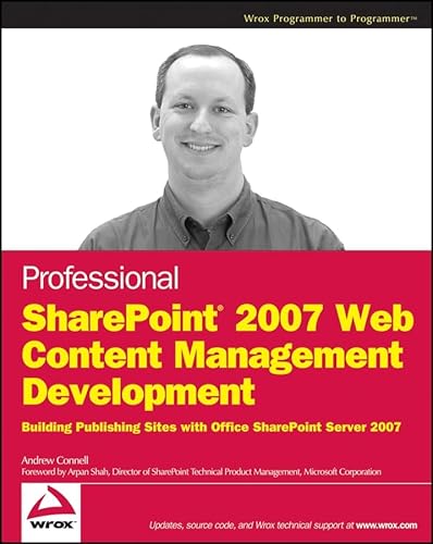 Professional SharePoint 2007 Web Content Management Development: Building Publishing Sites With Office SharePoint Server 2007 (9780470224755) by Connell, Andrew