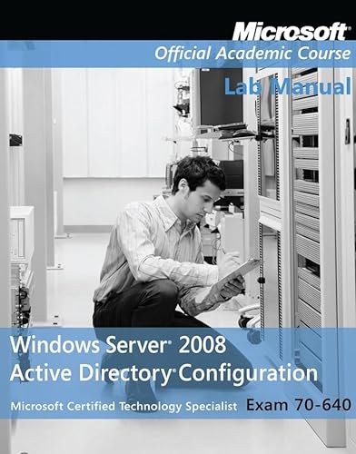Beispielbild fr Exam 70-640 Windows Server 2008 Active Directory Configuration Lab Manual (Delisted) zum Verkauf von WorldofBooks