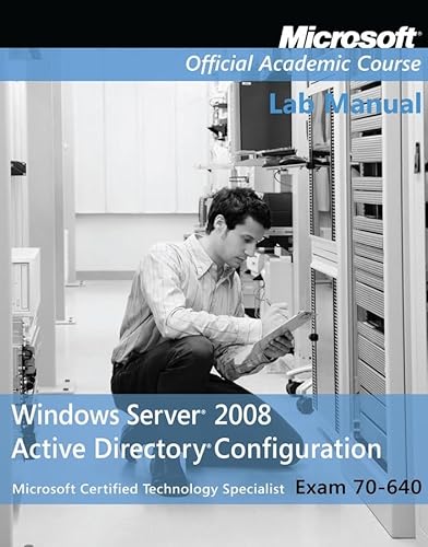 Stock image for Exam 70-640 Windows Server 2008 Active Directory Configuration Lab Manual Set for sale by Better World Books