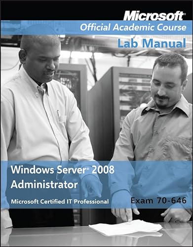 9780470225103: Windows Server 2008 Administrator: Exam 70-646 Lab Manual
