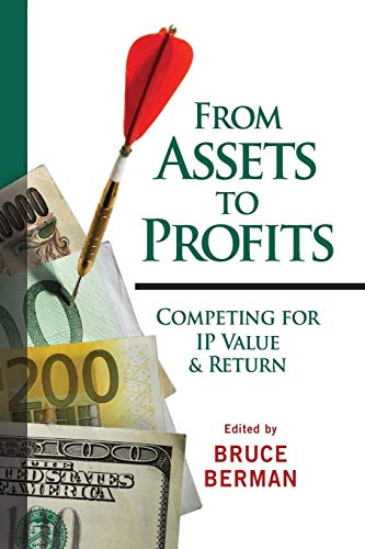 Stock image for From Assets to Profits: Competing for IP Value and Return for sale by ThriftBooks-Dallas