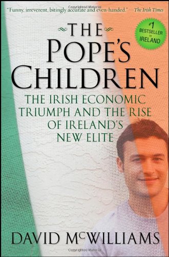 Stock image for The Pope's Children : The Irish Economic Triumph and the Rise of Ireland's New Elite for sale by Better World Books