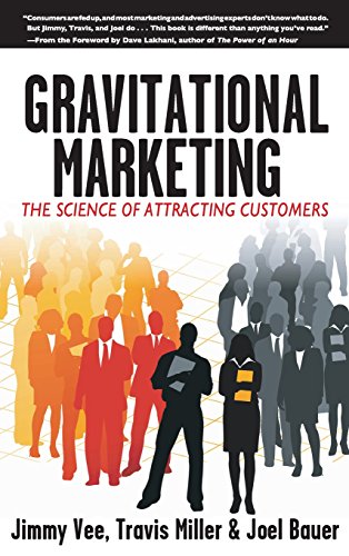 Stock image for Gravitational Marketing : The Science of Attracting Customers for sale by Better World Books
