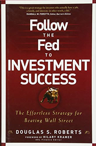 Stock image for Follow the Fed to Investment Success: The Effortless Strategy for Beating Wall Street for sale by BooksRun