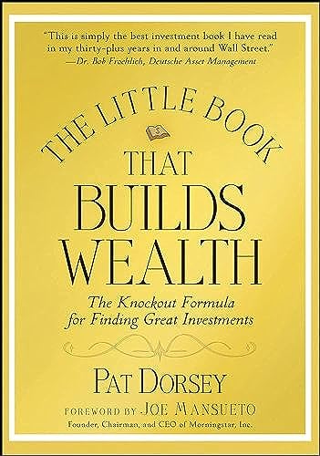 Stock image for The Little Book That Builds Wealth : The Knockout Formula for Finding Great Investments for sale by Better World Books