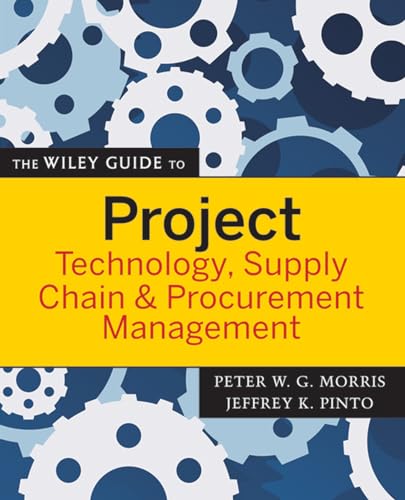 9780470226827: The Wiley Guide to Project Technology, Supply Chain, and Procurement Management: 4 (The Wiley Guides to the Management of Projects)