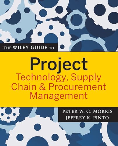 Imagen de archivo de The Wiley Guide to Project Technology, Supply Chain, and Procurement Management a la venta por Wonder Book