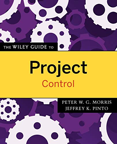 9780470226841: The Wiley Guide To Project Control (The Wiley Guides To The Management Of Projects): 1