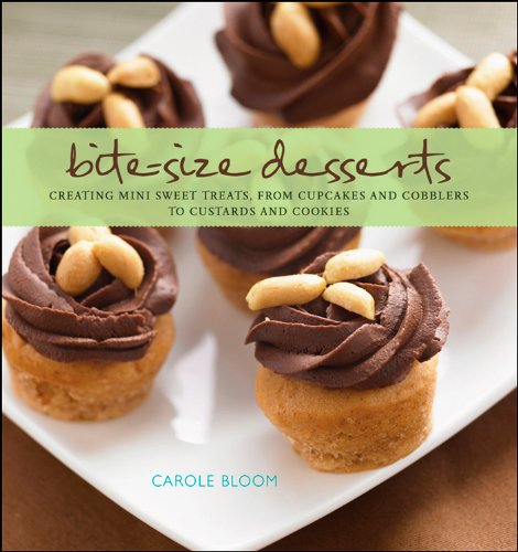 Immagine dell'editore per Bite-Size Desserts: Creating Mini Sweet Treats, from Cupcakes and Cobblers to Custards and Cookies venduto da medimops