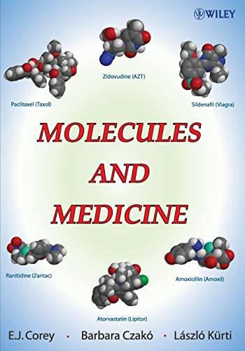 Molecules and Medicine (9780470227497) by E. J. Corey; LÃ¡szlÃ³ KÃ¼rti; Barbara CzakÃ³