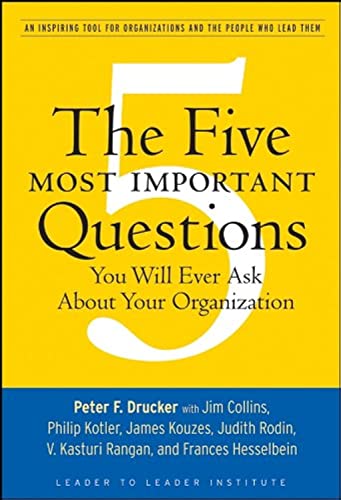 9780470227565: The Five Most Important Questions: An Inspiring Tool for Organizations and the People Who Lead Them: 90 (Frances Hesselbein Leadership Forum)