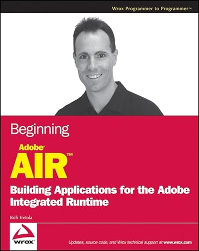 Stock image for Beginning Adobe AIR: Building Applications for the Adobe Integrated Runtime (Programmer to Programmer) for sale by WorldofBooks