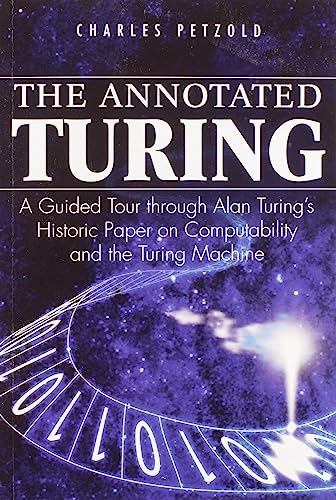 Imagen de archivo de The Annotated Turing: A Guided Tour Through Alan Turings Historic Paper on Computability and the Turing Machine a la venta por Seattle Goodwill