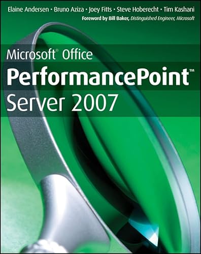 Microsoft Office PerformancePoint Server 2007 (9780470229071) by Andersen, Elaine; Aziza, Bruno; Fitts, Joey; Hoberecht, Steve; Kashani, Tim