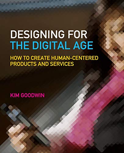 9780470229101: Designing for the Digital Age: How to Create Human-Centered Products and Services