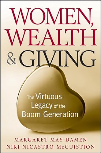 Imagen de archivo de Women, Wealth and Giving : The Virtuous Legacy of the Boom Generation a la venta por Better World Books