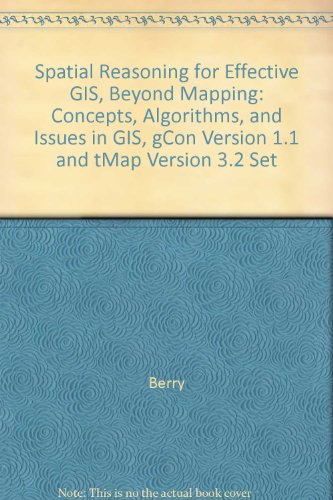 Spatial Reasoning for Effective GIS, Beyond Mapping: Concepts, Algorithms, and Issues in GIS, gCon Version 1.1 and tMap Version 3.2 Set (9780470237038) by Berry; Berry, Joseph K.