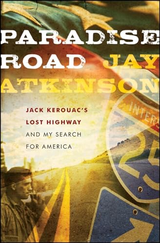 Stock image for Paradise Road-Jack Kerouac's Lost Highway And My Search FOr America for sale by Foxtrot Books