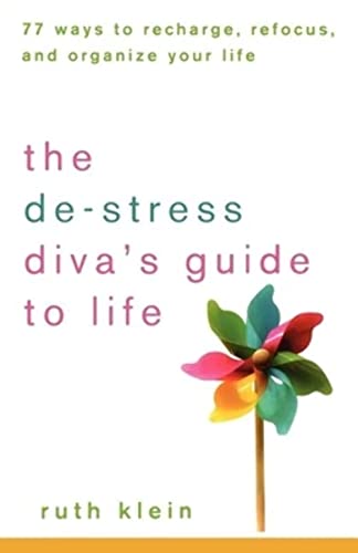9780470239582: The De-Stress Diva's Guide to Life: 77 Ways to Recharge, Refocus, and Organize Your Life