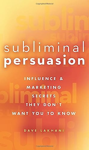 Beispielbild fr Subliminal Persuasion : Influence and Marketing Secrets They Don't Want You to Know zum Verkauf von Better World Books