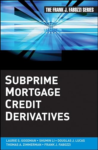 Beispielbild fr Subprime Mortgage Credit Derivatives (Frank J. Fabozzi Series) zum Verkauf von WorldofBooks