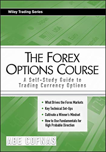 Imagen de archivo de The Forex Options Course: A Self-Study Guide to Trading Currency Options: 355 (Wiley Trading) a la venta por WorldofBooks