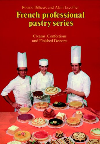 Stock image for Creams, Confections, and Finished Desserts (French Professional Pastry Series) for sale by SecondSale