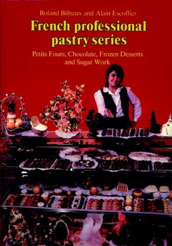 Stock image for Petits Fours, Chocolate, Frozen Desserts, and Sugar Work (French Professional Pastry Series) for sale by HPB-Red