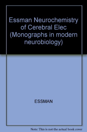 Stock image for Essman Neurochemistry of Cerebral Elec (Monographs in modern neurobiology) for sale by Mispah books