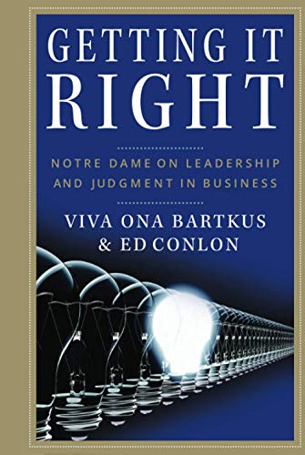 Stock image for Getting It Right: Notre Dame on Leadership and Judgment in Business for sale by ThriftBooks-Dallas