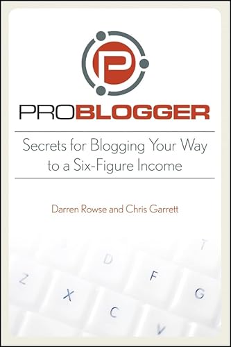 Stock image for ProBlogger: Secrets for Blogging Your Way to a Six-Figure Income for sale by SecondSale