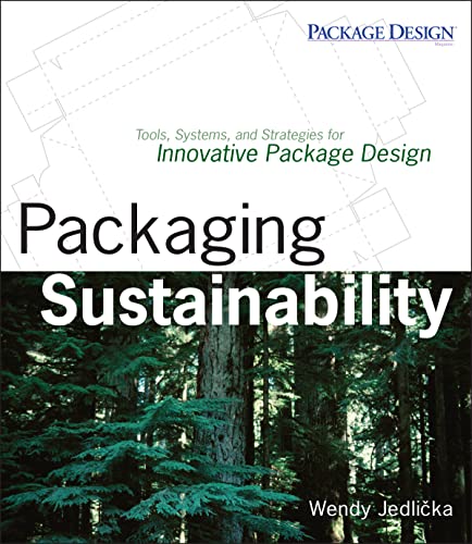 Beispielbild fr Packaging Sustainability : Tools, Systems and Strategies for Innovative Package Design zum Verkauf von Better World Books